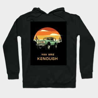 you are Kenough retro Hoodie